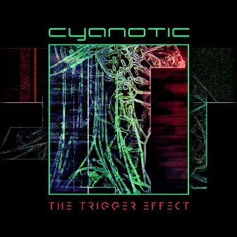 The Trigger Effect by Cyanotic