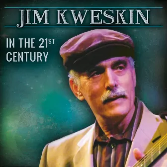 In the 21st Century by Jim Kweskin