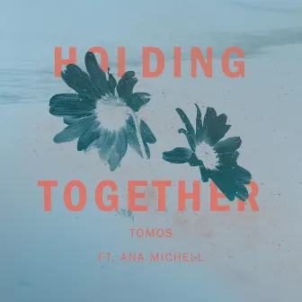 Holding Together by TOMOS