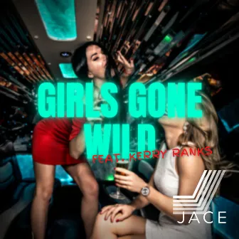 Girls Gone Wild by Jace