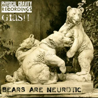 Bears Are Neurotic by Giash