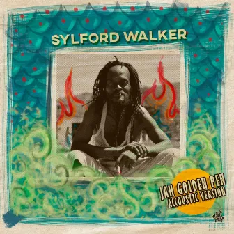 Jah Golden Pen (Acoustic Version) by Sylford Walker