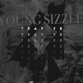 Trap Ye by YOUNG SIZZLE