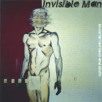 Music for Lost Souls and Misfits by Invisible Man