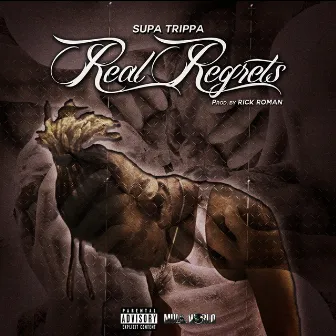 Real Regrets by Supa Trippa