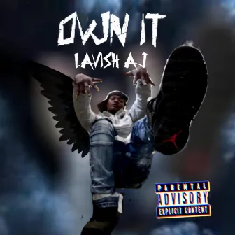 Own It by Lavish Aj