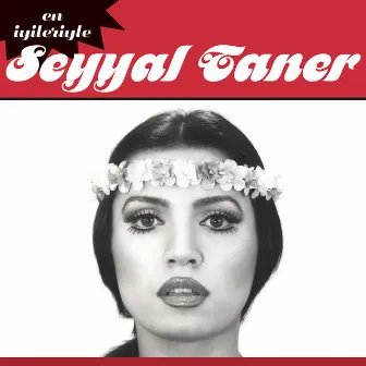 En İyileriyle Seyyal Taner by Seyyal Taner