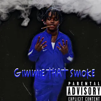 Gimmie That Smoke by Juggrxmarko