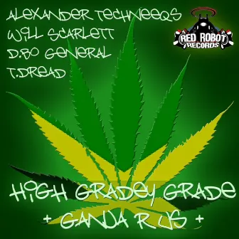 High Gradey Grade / Ganja R Us by Alexander Techneeqs