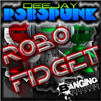 RoboFidget by DJ Robopunk