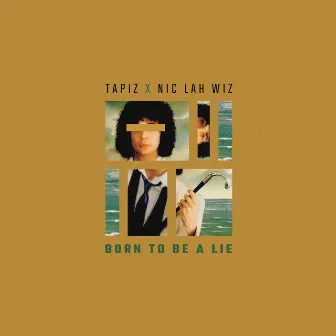 Born To Be A Lie by Tapiz