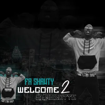 Welcome 2 Shawlotte by FR Shawty