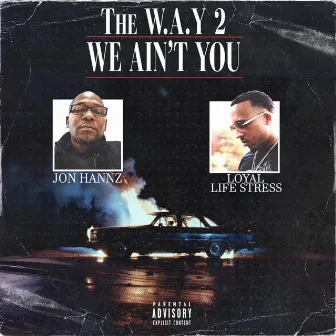 W.A.Y. 2 (WE AIN'T YOU) - Radio Edit by Jon Hannz