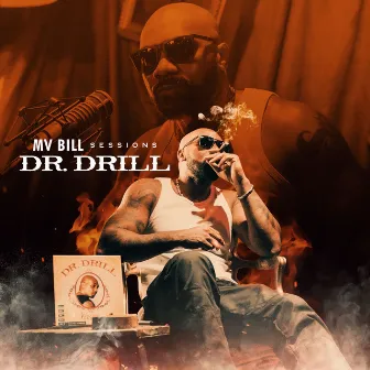 MV Bill Sessions - Dr. Drill by MV Bill