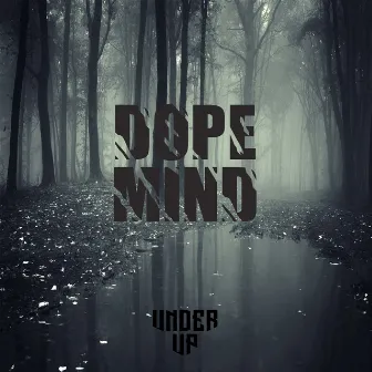 Dope Mind by Under Up