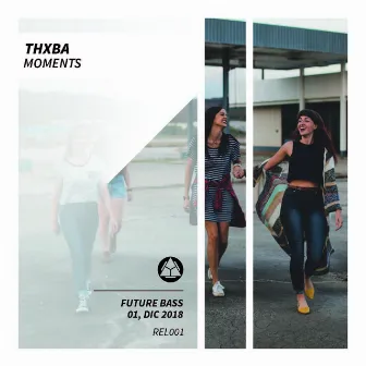 MOMENTS by THXBA