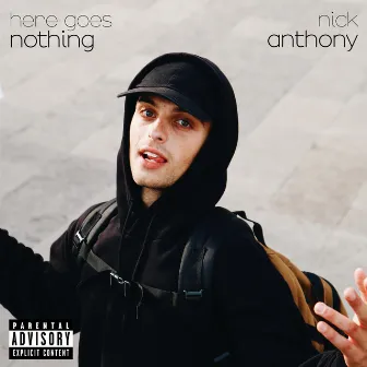 here goes nothing by Nick Anthony