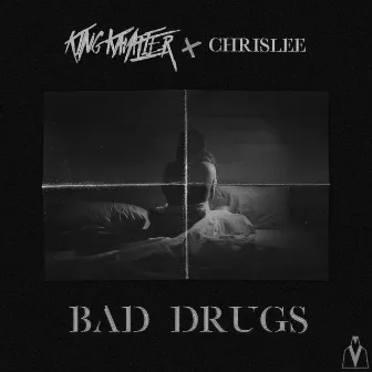 Bad Drugs by King Kavalier