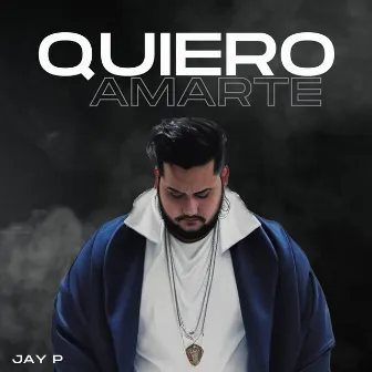 Quiero Amarte by Jay p