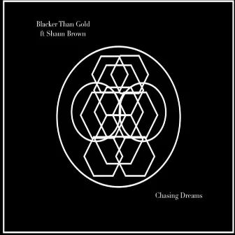 Chasing Dreams by Blacker Than Gold