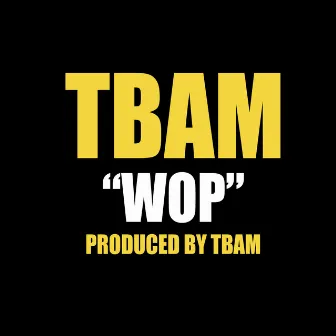 Wop by Tbam