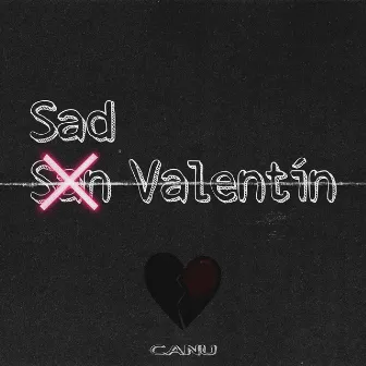 Sad Valentín by Canu