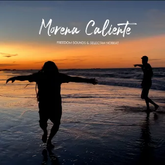 Morena Caliente by Selectah Nobeat