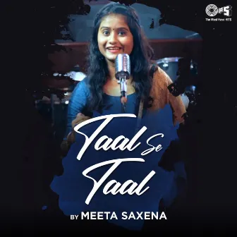 Taal Se Taal (Cover Version) by Meeta Saxena