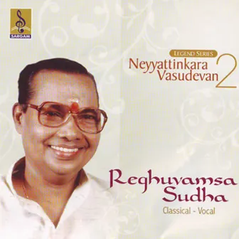 Reghuvamsa Sudha, Vol. 2 by Neyyattinkara Vasudevan