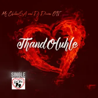 Thand Oluhle by Mr ChillaxSA