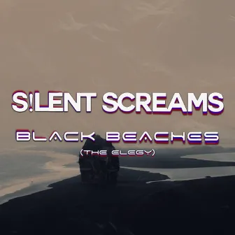 Black Beaches (The Elegy) by S!lent Screams