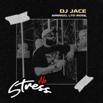 No Stress by DJ JACE