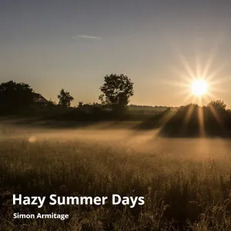 Hazy Summer Days by Simon Armitage