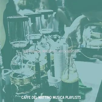 Domenica Mattina - Impossibile by Caffe del Mattino Musica Playlists