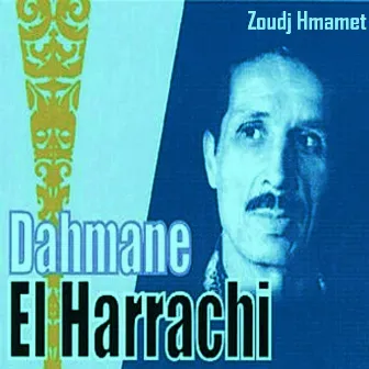 Zoudj Hmamet by Dahmane El Harrachi