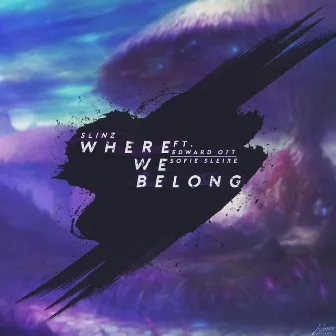 Where We Belong by Slinz