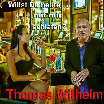 Willst Du heute mit mir schlafen by Thomas Wilhelm