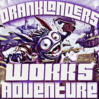 DrankLanders Wokk's Adventure by wokk