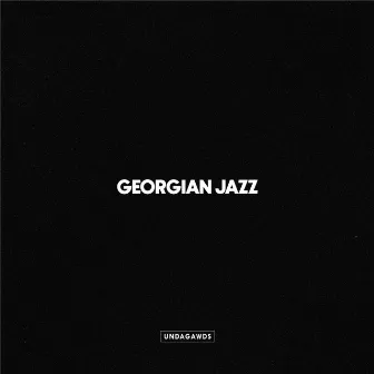 Georgian Jazz by Undagawds