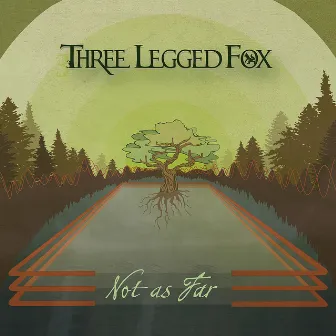 Not As Far by Three Legged Fox