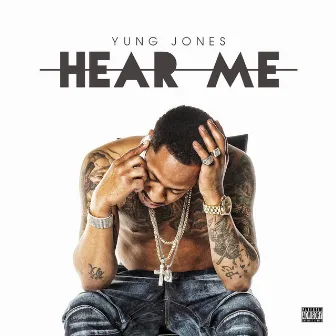 Hear Me by Yung Jones