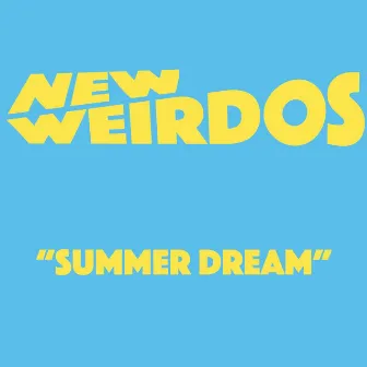 Summer Dream by New Weirdos