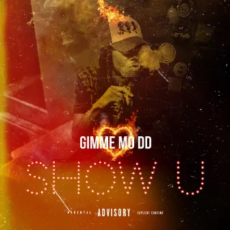 Show U by Gimme Mo DD