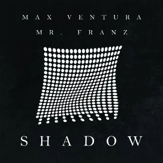 Shadow by Mr. Franz