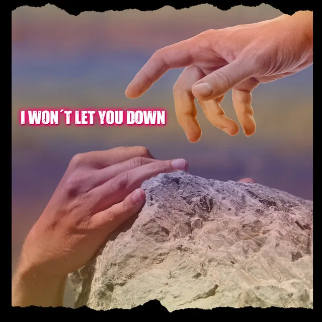 I Won't Let You Down