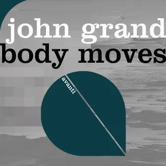 Body Moves by John Grand