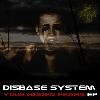 Your Hidden Fears by Disbase System