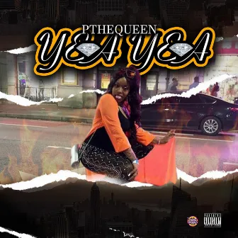 Yea Yea by P the Queen