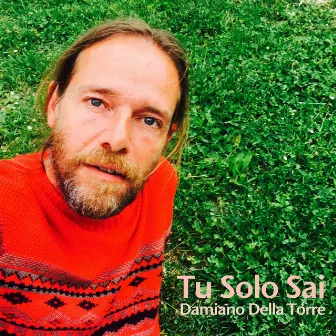 Tu Solo Sai by Damiano Della Torre