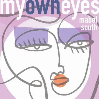 My Own Eyes by Mabel South